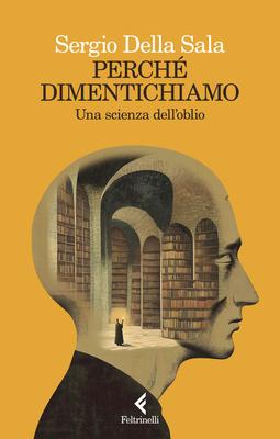 Perché dimentichiamo
